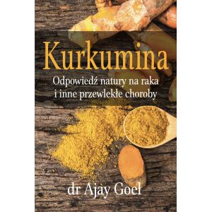 LIVRO - Kurkumina. A resposta da natureza ao cancro e a outras doenças crónicas (226 páginas), do Dr. Ajay Goel - Viking Supplements